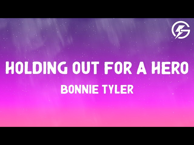 Bonnie Tyler - Holding Out For A Hero (Lyrics)