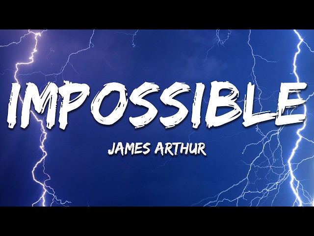 James Arthur - Impossible (Lyrics)