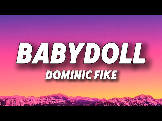 Dominic Fike - Babydoll (Lyrics)