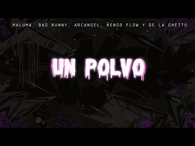 Maluma - Un Polvo (Official Audio) ft. Bad Bunny, Arcángel, Ñengo Flow, De La Ghetto (LETRA)