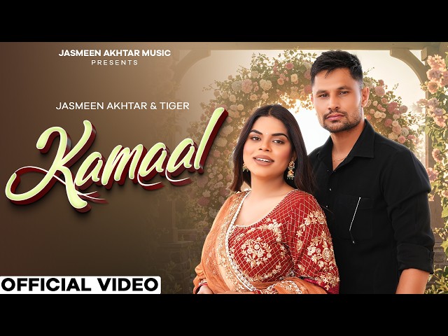 Kamaal ( Full Video ) | Jasmeen Akhtar | Tiger | Kulshan Sandhu | Fateh Shergill | New Punjabi Song