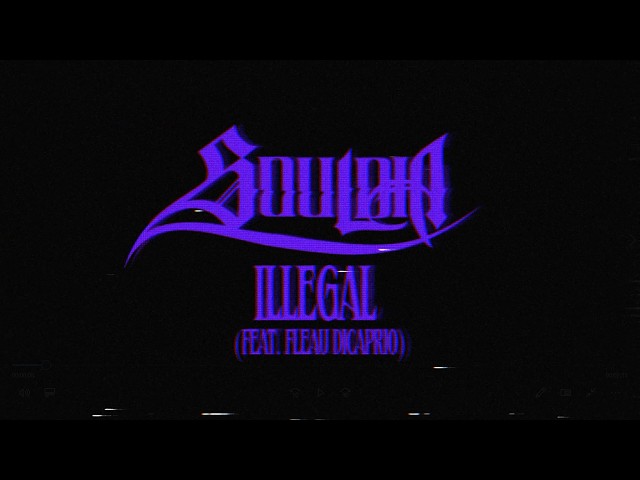 Souldia - Illégal (feat. Fléau Dicaprio) // Visualizer officiel