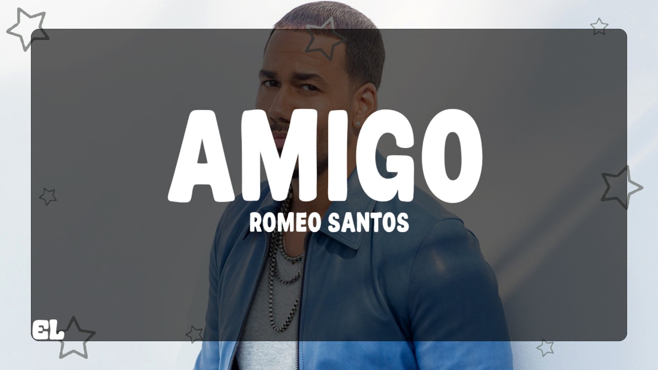 Romeo Santos - Amigo (Letra)
