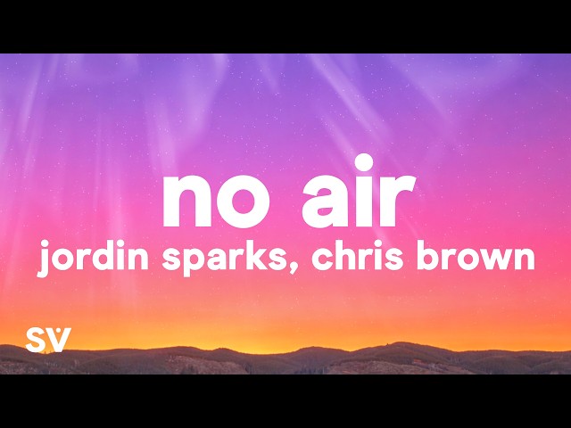 Jordin Sparks - No Air (Lyrics) ft. Chris Brown