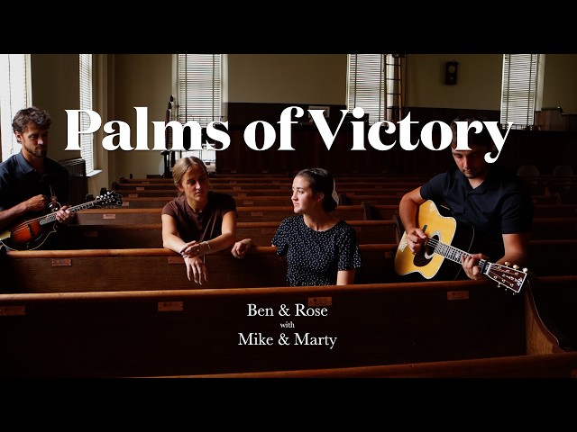 Palms of Victory - Ben & Rose with Mike & Marty