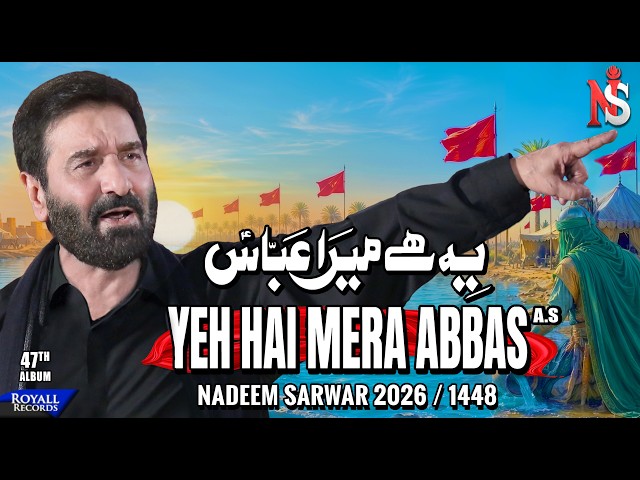 Yeh Hai Mera Abbas | Nadeem Sarwar | 2026 / 1448 - 47th Album
