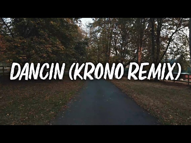 Aaron Smith - Dancin (Krono Remix) (Lyrics)