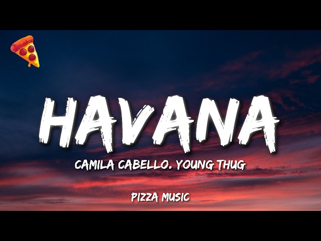 Camila Cabello - Havana (Lyrics) ft. Young Thug