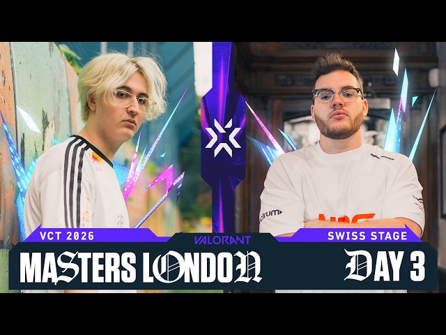 VALORANT Masters London — Swiss Stage — Day 3
