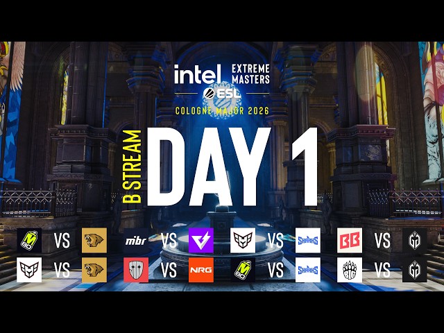 IEM Cologne Major 2026 - Day 1 - Stream B
