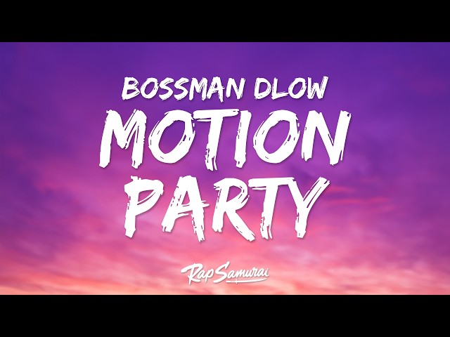 Bossman Dlow & Megan Thee Stallion - Motion Party Remix (Lyrics)