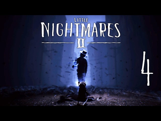 Little Nightmares II - Part 4