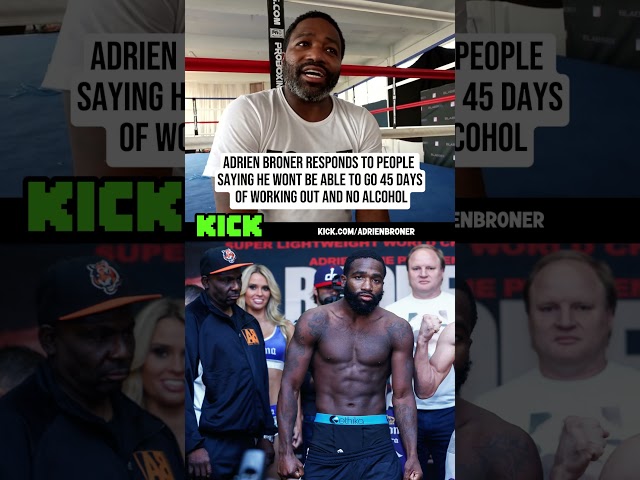 Adrien Broner Responds To People Saying He Wont Be Able To Complete The 45 Days Working Out