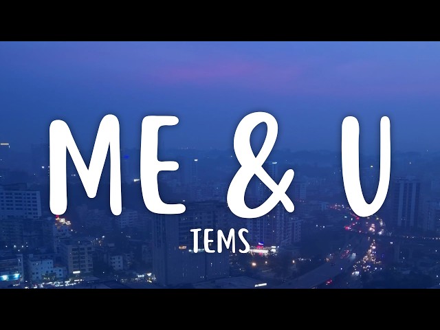 Tems - Me & U (Lyrics)