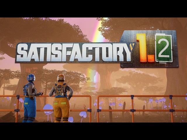 Satisfactory 1.2 Launch Trailer