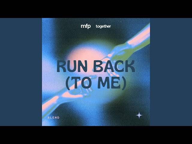 Run Back (To Me) (Sped Up)