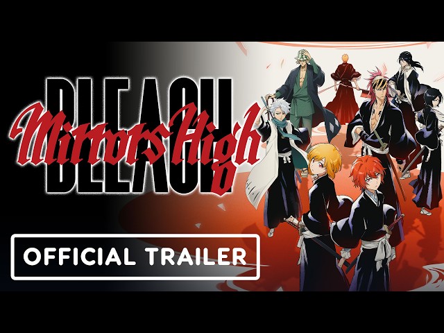 BLEACH Mirrors High - Official New Soul Reapers Trailer