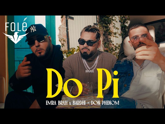 Emra Brah x BARDHI × Don Phenom - Do Pi
