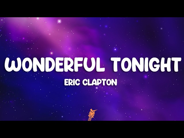 Eric Clapton - Wonderful Tonight (Lyrics)