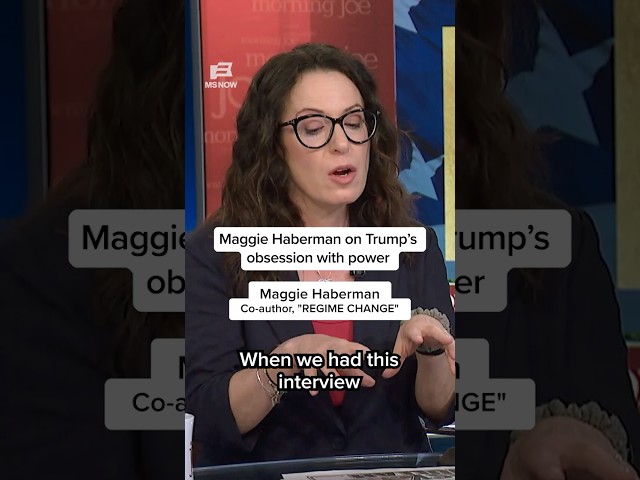 Maggie Haberman on Trump’s obsession with power