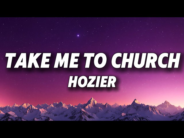 Hozier - Take Me To Church (Lyrics)