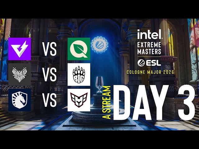 IEM Cologne Major 2026 - Day 3 - Stream A