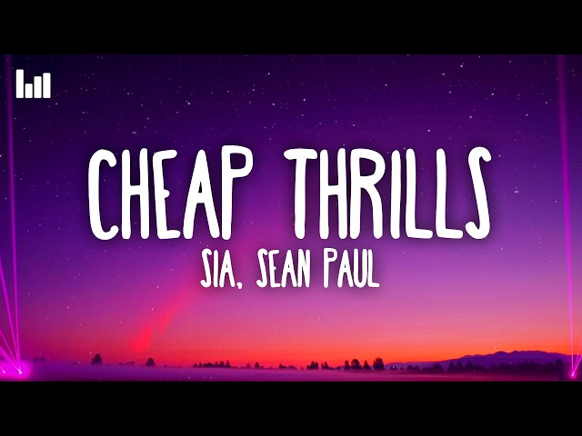 Sia, Sean Paul - Cheap Thrills (Lyrics)