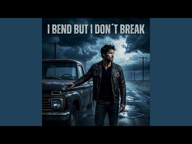 I Bend but I Don't Break