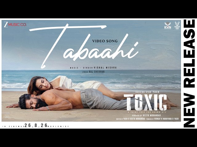 Tabaahi 🔥| Toxic (Hindi) | Rocking Star Yash, Kiara Advani, Tara Sutaria| Vishal Mishra, Raj Shekhar