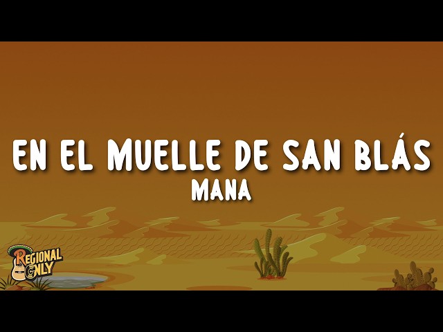 Maná - En El Muelle De San Blás (Letra/Lyrics)