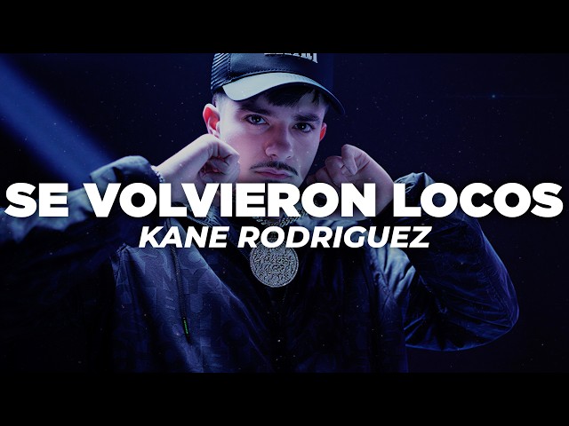 Kane Rodriguez - Se Volvieron Locos (Letra)