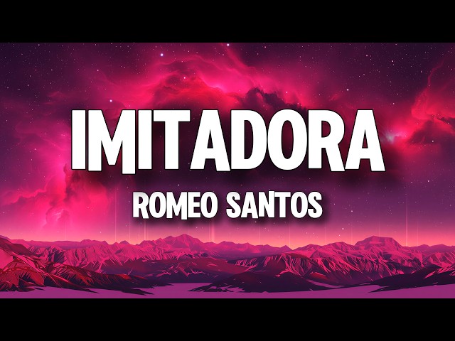 Romeo Santos - Imitadora (Letra/Lyrics)