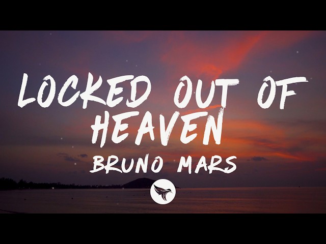Bruno Mars - Locked Out Of Heaven (Lyrics)