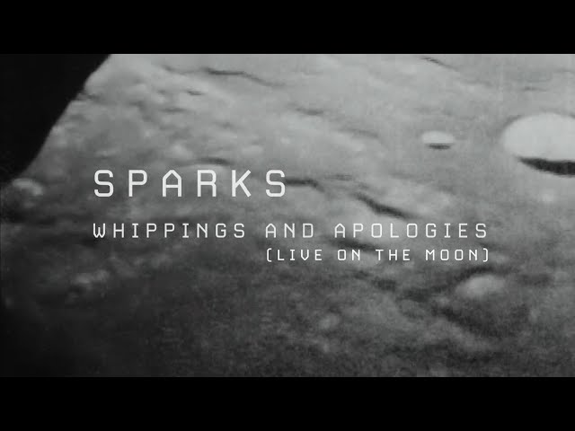 SPARKS - Whippings And Apologies [Live On The Moon] (Official Video)