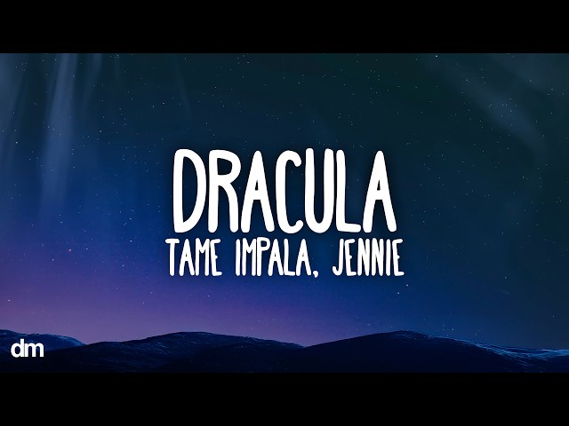 Tame Impala, JENNIE - Dracula (JENNIE Remix) (Lyrics)