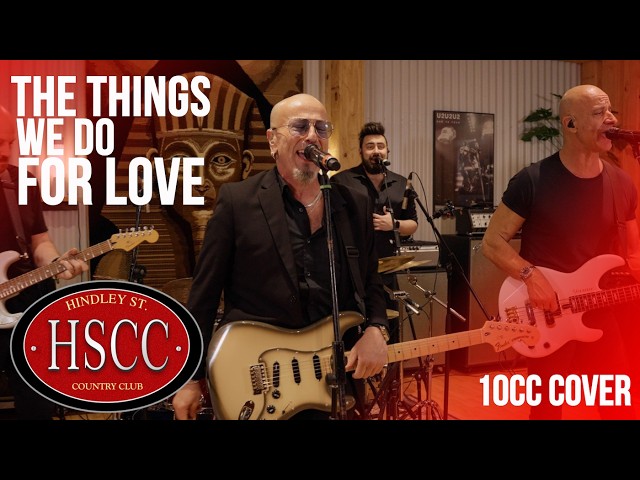 'Things We Do For Love' (10CC) Cover by The HSCC