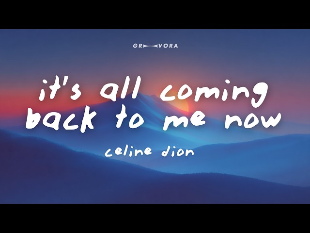Céline Dion - It's All Coming Back to Me Now (Lyrics)