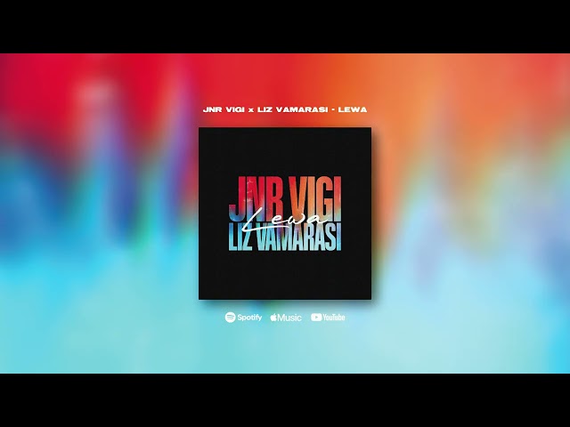 Jnr Vigi, Liz Vamarasi - Lewa (Official Audio)