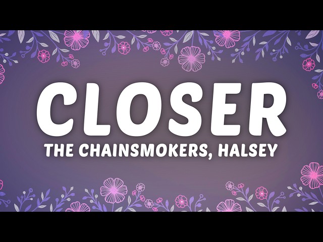 The Chainsmokers, Halsey - Closer (Lyrics)