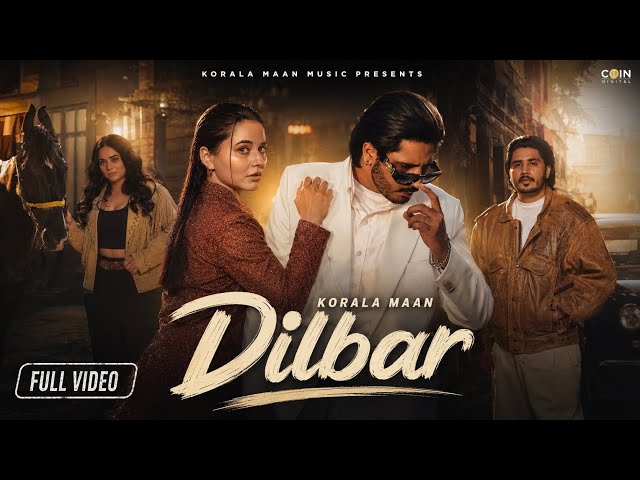 Dilbar (Official Video) Korala Maan | Gurlez Akhtar | Desi Crew | Latest Punjabi Songs 2026