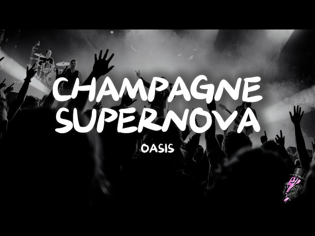 Oasis - Champagne Supernova (Lyrics)