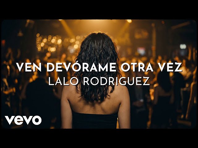 Lalo Rodríguez - Ven Devórame Otra Vez (Lyric Video)