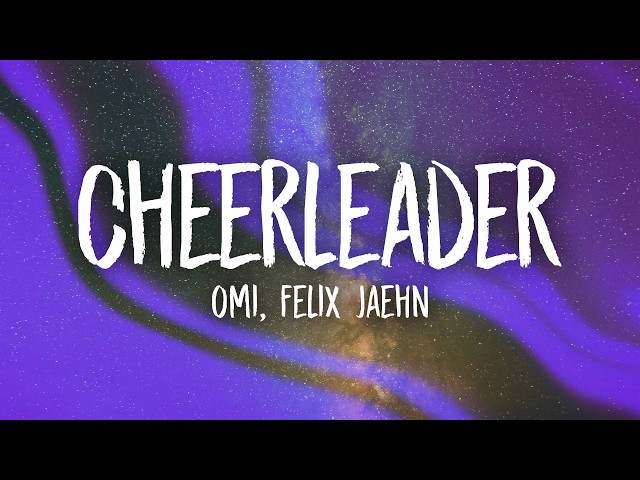 OMI - Cheerleader (Felix Jaehn Remix) Lyrics