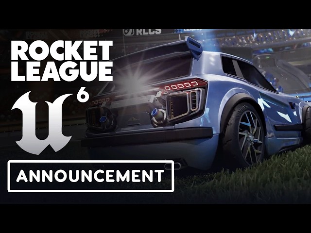 Rocket League x Unreal Engine 6 - Official Reveal Announcement Trailer