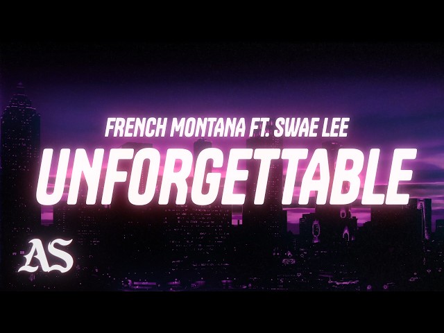 French Montana - Unforgettable (Lyrics) ft. Swae Lee