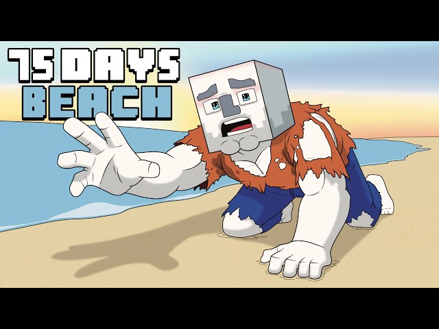 75 Days - [Minecraft BEACH]