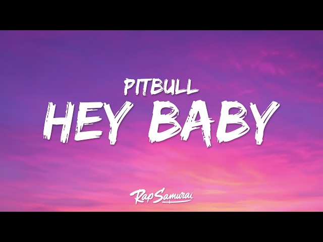 Pitbull - Hey Baby (Lyrics) ft. T-Pain