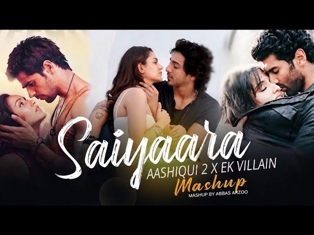 Saiyaara X Aashiqui 2 X Ek Villain Mashup | Faheem Abdullah | Sad Song Mashup | Abbas Arzoo 