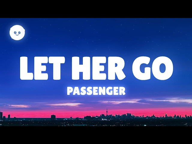 Passenger - Let Her Go (Lyrics)