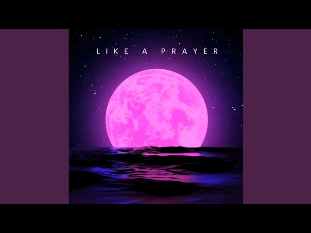 Like a Prayer